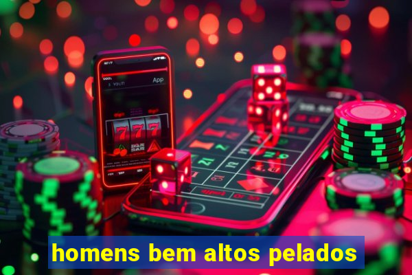 homens bem altos pelados